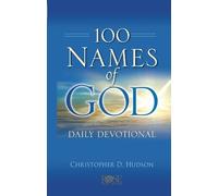 Christopher D. Hudson 100 Names of God Daily Devotional (Rilegato in ecopelle)
