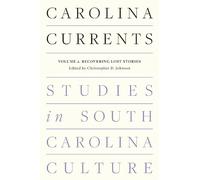 Christopher D. Joh Carolina Currents, Studies in South Carolina Cul (Tascabile)