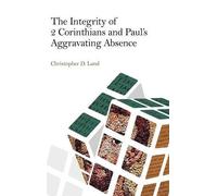 Christopher D L The Integrity of 2 Corinthians and Paul's Agg (Copertina rigida)
