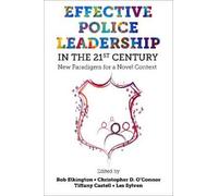 Christopher D. O’C Effective Police Leadership in the 21st Ce (Copertina rigida)
