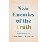 Christopher D. Wallis Near Enemies of the Truth (Copertina rigida)