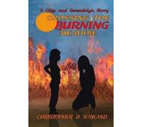 Christopher D Wayland Crossing the Burning Meadow (Tascabile)