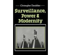Christopher Dandeker Surveillance, Power and Modernity (Tascabile)