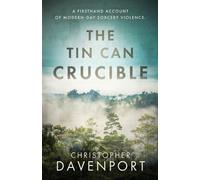 Christopher Davenport The Tin Can Crucible (Tascabile)