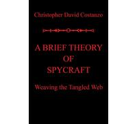 Christopher David Costanzo A Brief Theory of Spycraft (Copertina rigida)