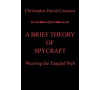 Christopher David Costanzo A Brief Theory of Spycraft (Tascabile)