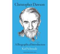Christopher Dawson: A Biographical Introduction - Schmude Karl