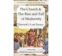Christopher Dawson The Church & the Rise and Fall of Modernity (Tascabile)