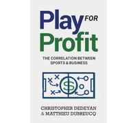 Christopher Dedeyan Matthieu Dubreucq Play For Profit (Tascabile)