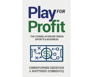 Christopher Dedeyan Matthieu Dubreucq Play For Profit (Tascabile)