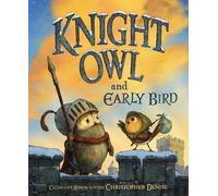 Christopher Denise Knight Owl and Early Bird (Copertina rigida)