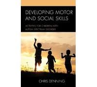 Christopher Denning Developing Motor and Social Skills (Copertina rigida)