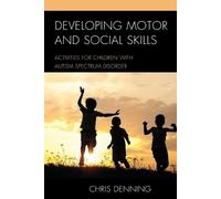 Christopher Denning Developing Motor and Social Skills (Tascabile)