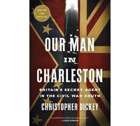 Christopher Dickey Our Man in Charleston (Tascabile)