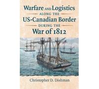 Christopher Dis Warfare and Logistics Along the US-Canadian B (Copertina rigida)