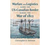 Christopher Dis Warfare and Logistics Along the US-Canadian B (Copertina rigida)