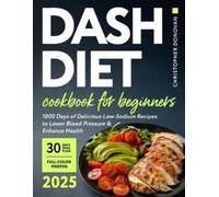 Christopher Donovan Dash Diet Cookbook for Beginners (Tascabile)