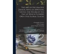 Christopher Dre The Art of Decorative Design, With an Appendi (Copertina rigida)