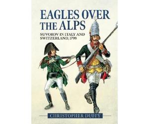 Christopher Duffy Eagles over the Alps (Tascabile)