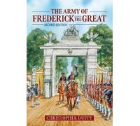 Christopher Duffy The Army of Frederick the Great (Copertina rigida)