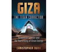 Christopher Dunn Giza: The Tesla Connection (Tascabile)