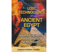 Christopher Dunn Lost Technologies of Ancient Egypt (Tascabile)