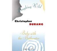 Christopher Durang Baby with the Bathwater / Laughing Wild (Tascabile)