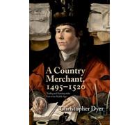 Christopher Dyer A Country Merchant, 1495-1520 (Copertina rigida)