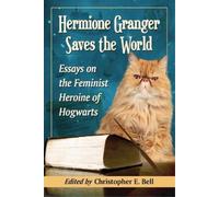 Christopher E. Bell Hermione Granger Saves the World (Tascabile)