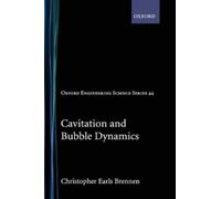 Christopher E. Brennen Cavitation and Bubble Dynamics (Copertina rigida)