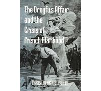 Christopher E. For The Dreyfus Affair and the Crisis of French Manho (Tascabile)