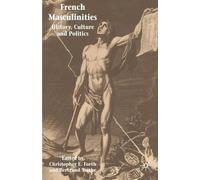 Christopher E. Forth Bertrand Taithe French Masculinities (Copertina rigida)