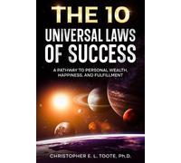 Christopher E L Toote The 10 Universal Laws of Success (Tascabile)