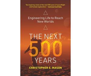 Christopher E. Mason The Next 500 Years (Tascabile)