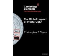 Christopher E. Taylor The Global Legend of Prester John (Tascabile)