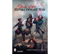 Christopher E. Wolf Ghosts of the Revolutionary War (Tascabile)