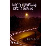 Christopher E. Wolf Haunted Highways and Ghostly Travelers (Tascabile)