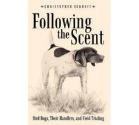 Christopher Eckhoff Following The Scent (Copertina rigida)