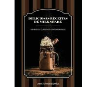 Christopher Eddings Deliciosas receitas de milk-shake (Tascabile)