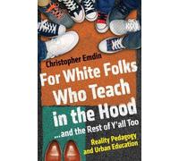 Christopher Emd For White Folks Who Teach in the Hood... and (Copertina rigida)