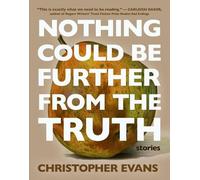 Christopher Evans Nothing Could Be Further from the Truth (Tascabile)