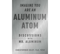 Christopher Exley Imagine You Are An Aluminum Atom (Copertina rigida)