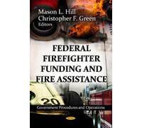 Christopher F Green Federal Firefighter Funding & Fire Assistance (Tascabile)