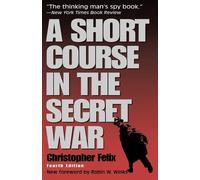 Christopher Felix A Short Course in the Secret War (Tascabile)