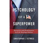 Christopher Fettweis Psychology of a Superpower (Copertina rigida)