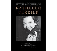 Christopher Fifield Letters and Diaries of Kathleen Ferrier (Tascabile)