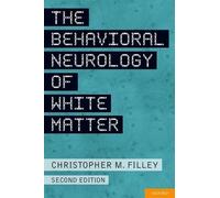 Christopher Filley The Behavioral Neurology of White Matter (Copertina rigida)