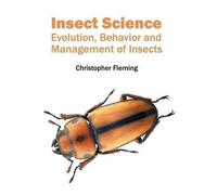 Christopher Fle Insect Science: Evolution, Behavior and Manag (Copertina rigida)