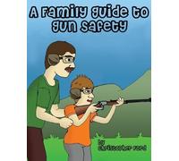 Christopher Ford A Family Guide to Gun Safety (Tascabile)