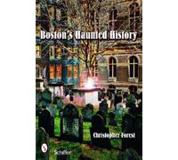 Christopher Forest Boston's Haunted History (Tascabile)